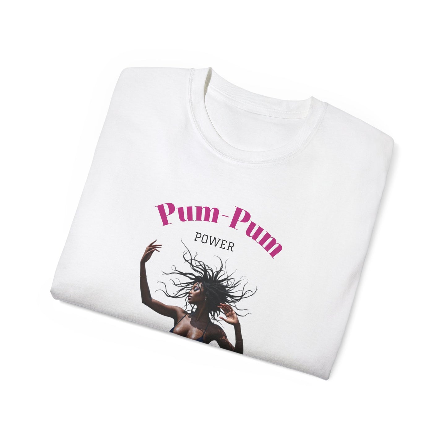 09 - Pum-Pum Power Unisex Ultra Cotton Tee