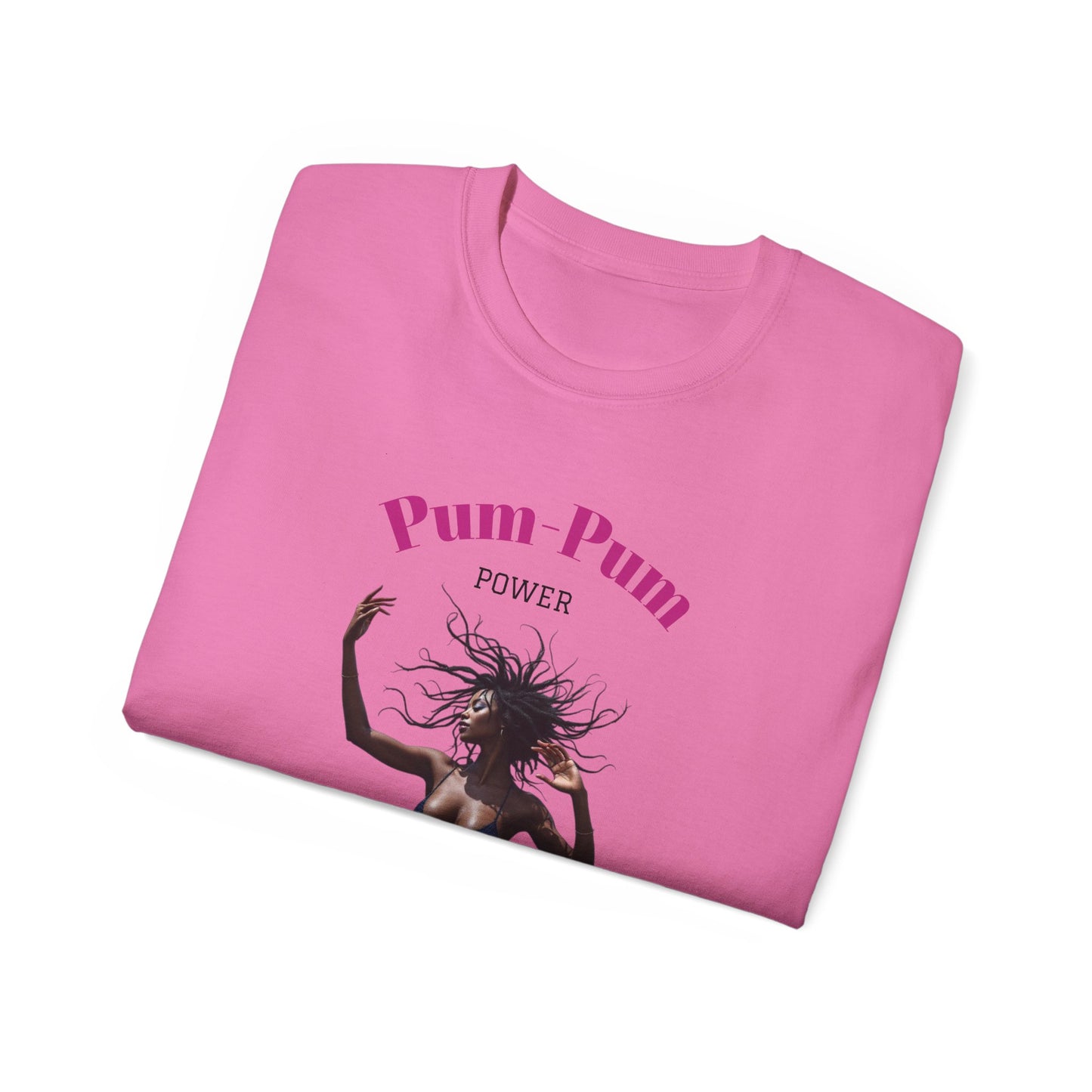 09 - Pum-Pum Power Unisex Ultra Cotton Tee