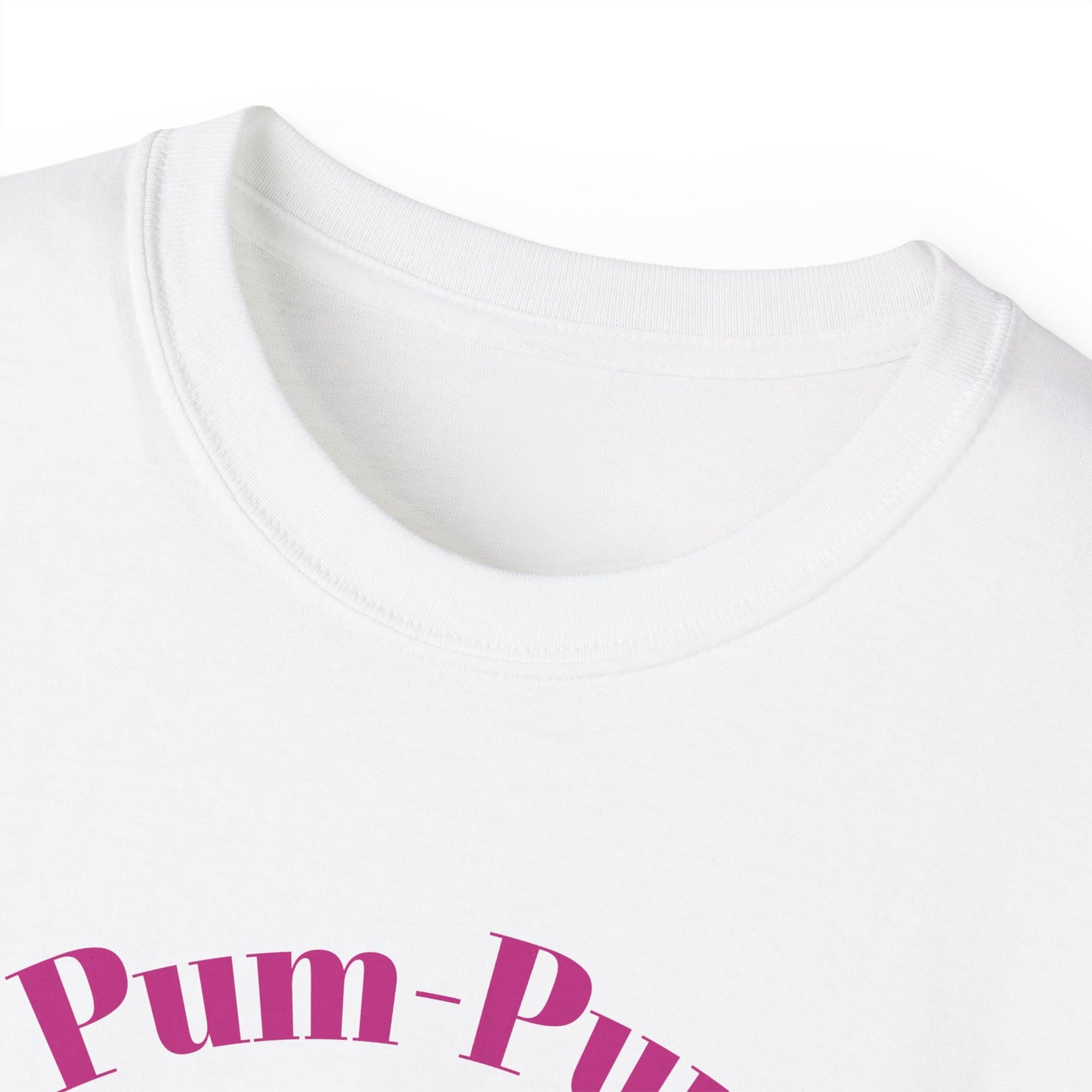 09 - Pum-Pum Power Unisex Ultra Cotton Tee
