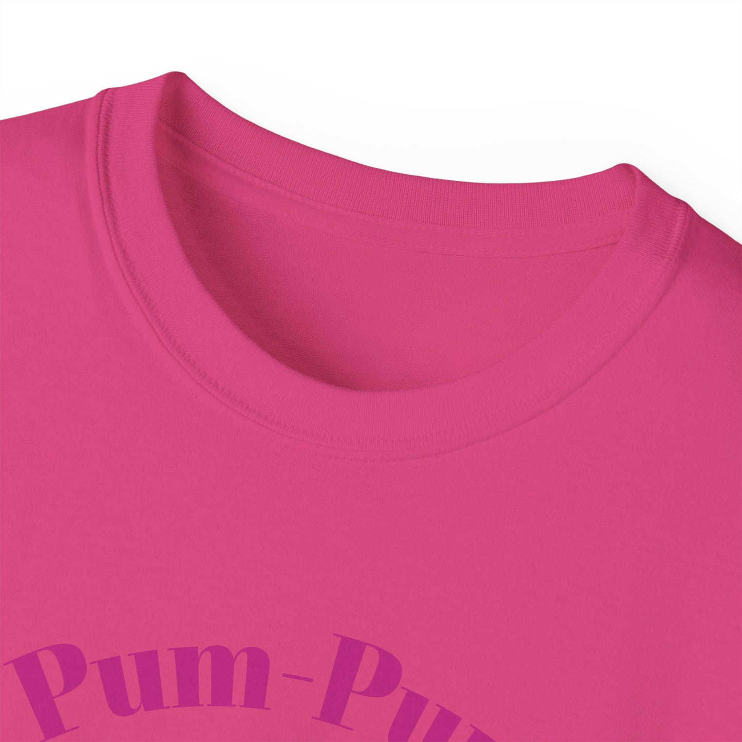 09 - Pum-Pum Power Unisex Ultra Cotton Tee