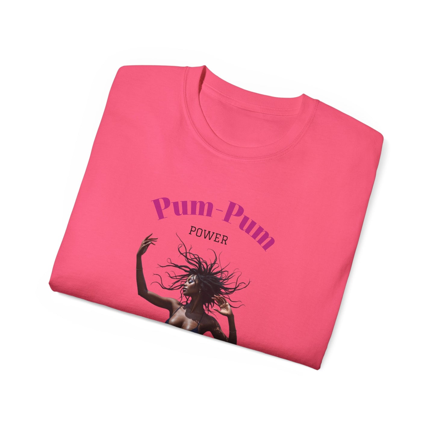 09 - Pum-Pum Power Unisex Ultra Cotton Tee