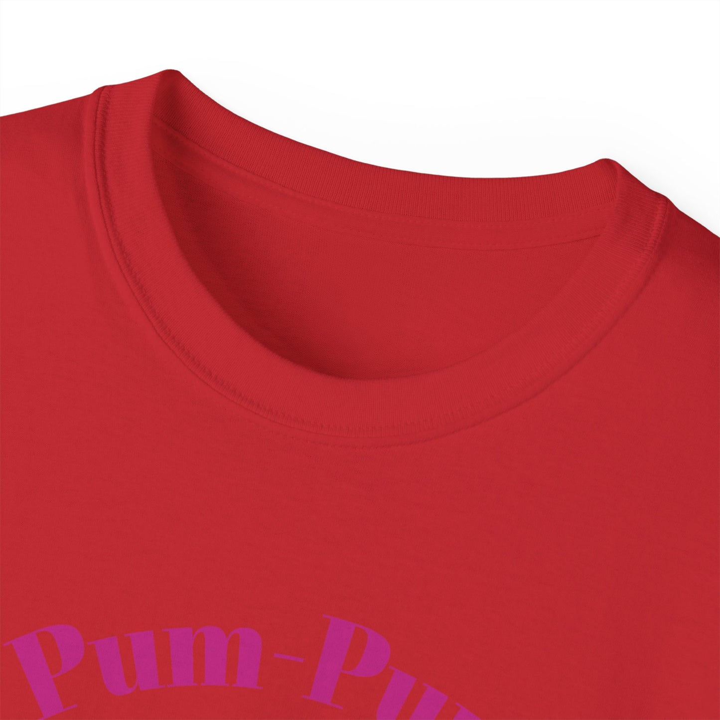 09 - Pum-Pum Power Unisex Ultra Cotton Tee