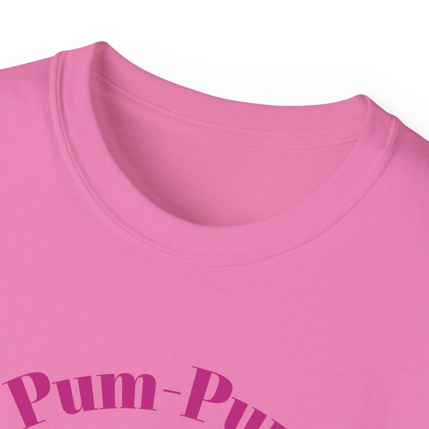 09 - Pum-Pum Power Unisex Ultra Cotton Tee