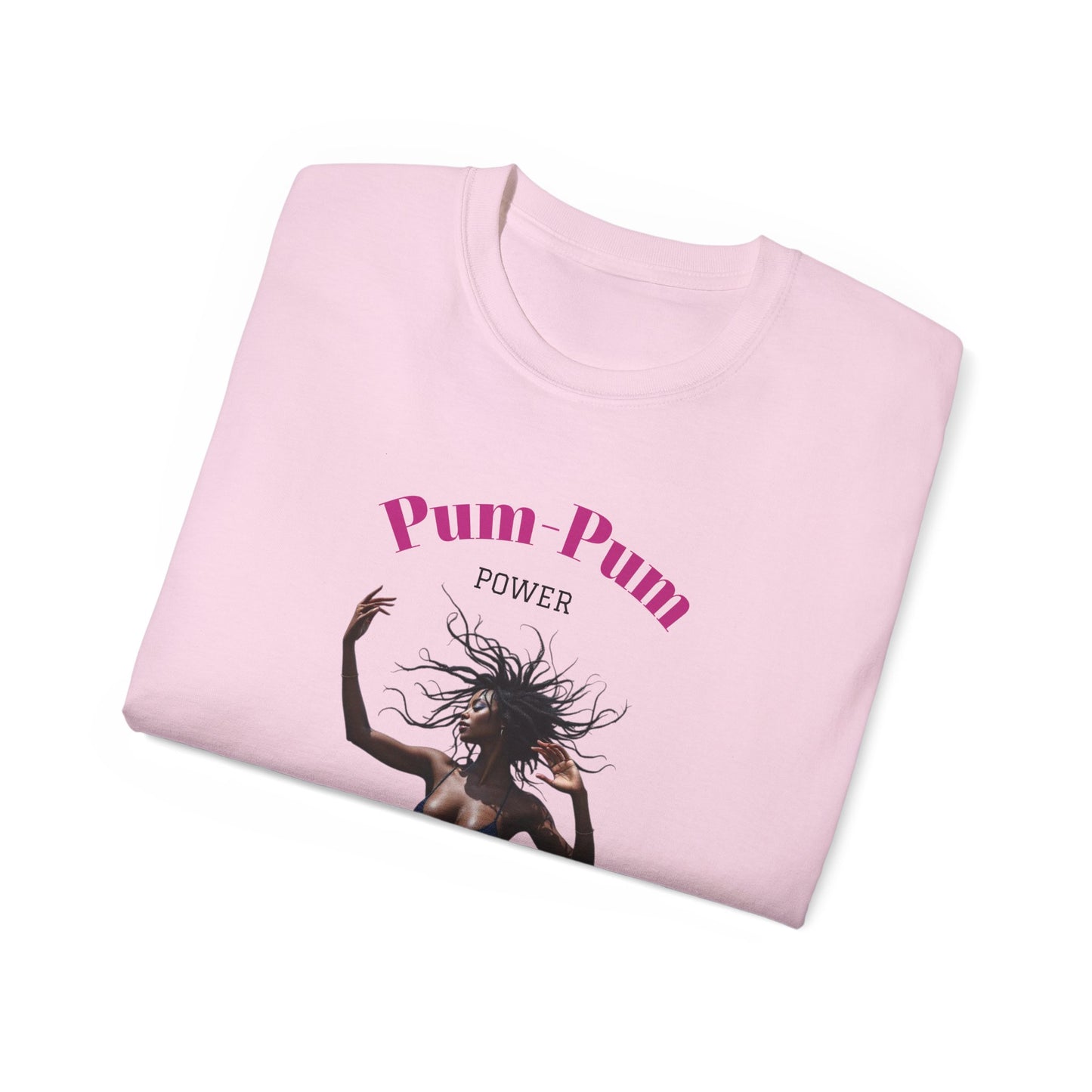09 - Pum-Pum Power Unisex Ultra Cotton Tee