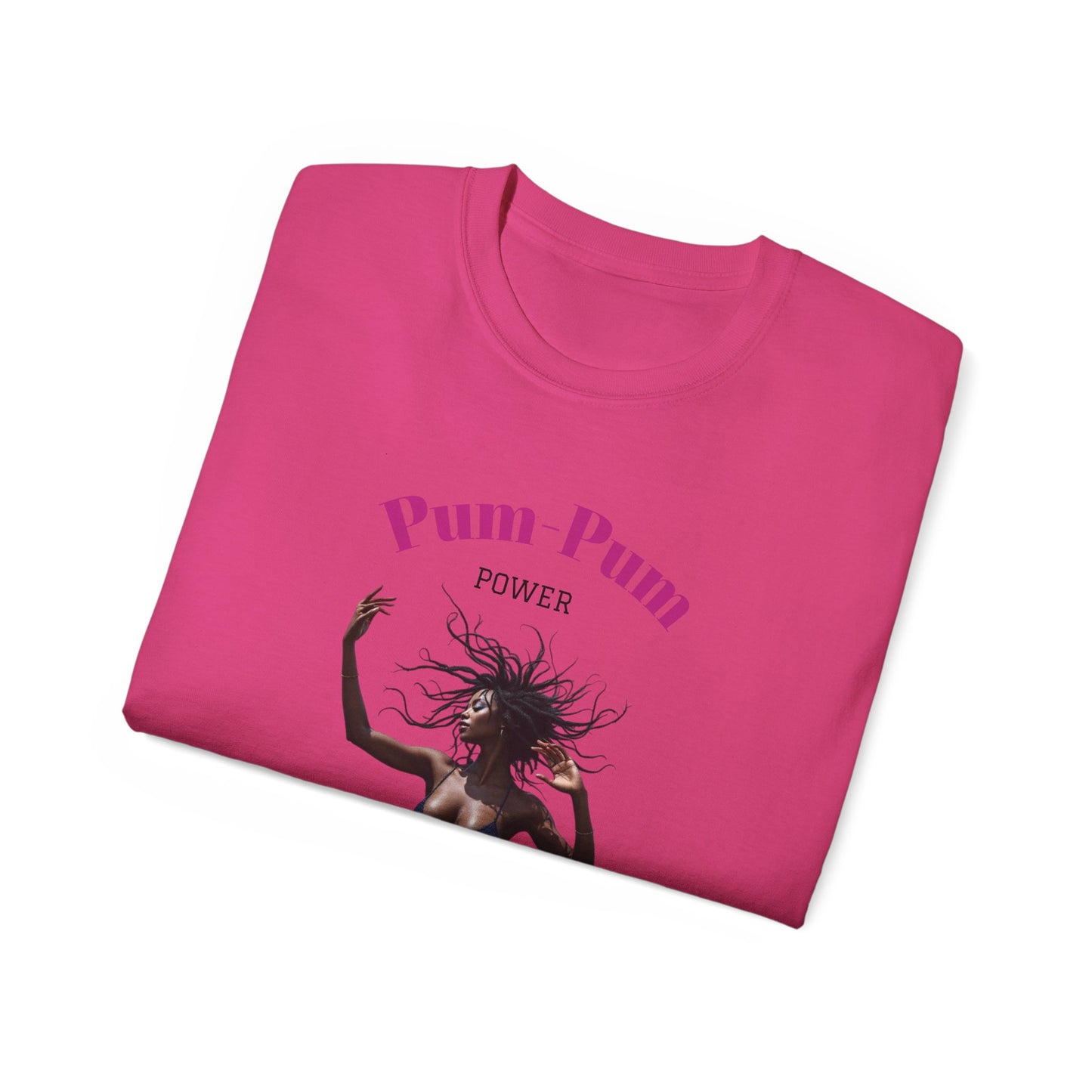 09 - Pum-Pum Power Unisex Ultra Cotton Tee