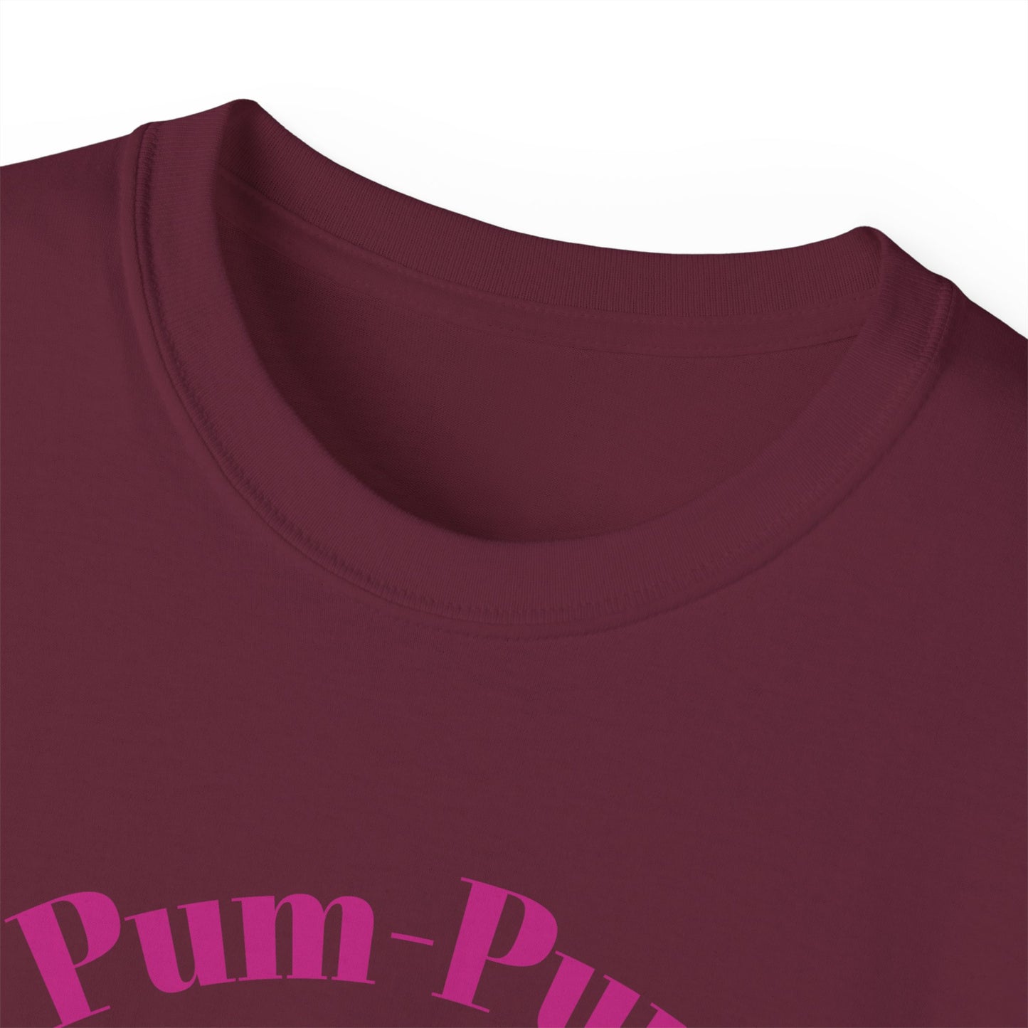 09 - Pum-Pum Power Unisex Ultra Cotton Tee